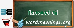 WordMeaning blackboard for flaxseed oil